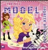 Trendy model rosa. Ragazze alla moda. Crea la tua collezione. Ediz. illustrata libro di Philpott Claire