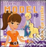 Trendy model viola. Ragazze alla moda. Crea la tua collezione. Ediz. illustrata libro