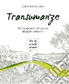 Transumanze. Dall'Appennino abruzzese alla pianura laziale libro