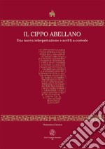 Il Cippo Abellano. Una nuova interpretazione e scritti a corredo