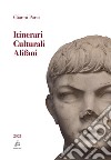 Itinerari Culturali Alifani. Ediz. integrale libro di Parisi Gianni