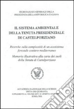 Il sistema ambientale della tenuta presidenziale di Castelporziano. Ricerche sulla complessità di un ecosistema forestale costiero mediterraneo libro