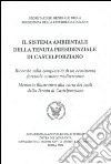 Il sistema ambientale della tenuta presidenziale di Castelporziano. Ricerche sulla complessità di un ecosistema forestale costiero mediterraneo libro