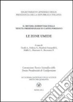 Le zone umide. Il sistema ambientale della tenuta presidenziale di Castelporziano libro