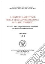 Il sistema ambientale della tenuta presidenziale di Castelporziano. Ricerche sulla complessità di un ecosistema forestale costiero mediterraneo. Con CD-ROM libro