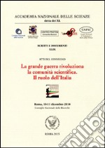 La grande guerra rivoluzionaria la comunità scientifica. Il ruolo dell'Italia. Atti del Convegno libro