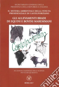 Il sistema ambientale della tenuta presidenziale di Castelporziano. Gli allevamenti bradi di equini e bovini maremmani