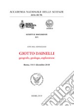 Giotto Dainelli geografo, geologo, esploratore. Atti del convegno (Roma,10-11 dicembre 2018)