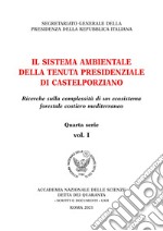 Il sistema ambientale della tenuta presidenziale di Castelporziano. Ricerche sulla complessità di un ecosistema forestale costiero mediterraneo libro