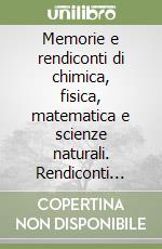 Memorie e rendiconti di chimica, fisica, matematica e scienze naturali. Rendiconti della Accademia Nazionale delle Scienze detta dei XL. Serie VI. Vol. 4 libro