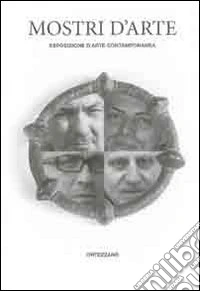 Mostri d'arte. Esposizione d'arte contemporanea. Ediz. multilingue libro