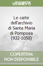 Le carte dell'archivio di Santa Maria di Pomposa (932-1050) libro