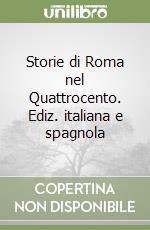 Storie di Roma nel Quattrocento. Ediz. italiana e spagnola libro