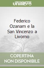 Federico Ozanam e la San Vincenzo a Livorno