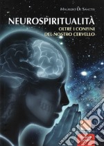 Neurospiritualità: oltre i confini del nostro cervello libro