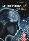 Neurospiritualità: oltre i confini del nostro cervello libro