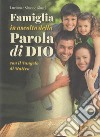 Famiglia in ascolto della Parola di Dio. Con il Vangelo di Matteo libro