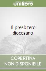 Il presbitero diocesano