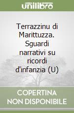 Terrazzinu di Marittuzza. Sguardi narrativi su ricordi d'infanzia (U) libro