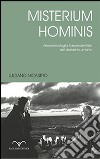 Misterium Hominis. Fenomenologia trascendentale del desiderio umano libro