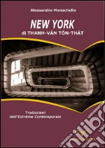 New York di Thanh-Vân Tôn-Thât. Traduzioni dell'Extrême Contemporain. Ediz. italiana e francese