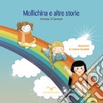 Mollichina e altre storie. Ediz. illustrata