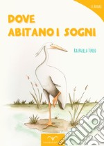 Dove abitano i sogni libro