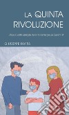 La quinta rivoluzione. Ritratto delle famiglie durante l'emergenza Covid-19 libro