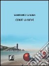 Come la neve libro