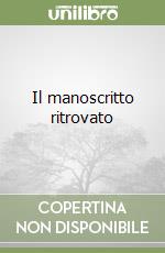 Il manoscritto ritrovato libro