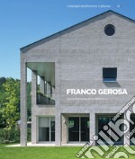 Franco Gerosa. Prove tecniche di architettura