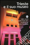 Trieste e il suo museo. 1991-2015 venticinque anni di eventi nel nuovo Revoltella. Ediz. illustrata libro di Masau Dan Maria