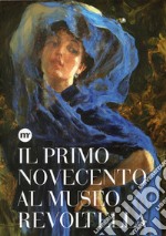 Il primo Novecento al Museo Revoltella. Ediz. illustrata libro