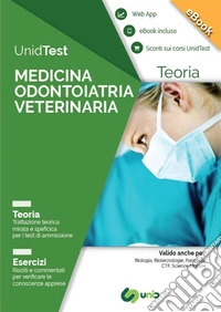 Medicina odontoiatria veterinaria. Biologia, biotecnologie, farmacie, CTF, scienze motorie. Teoria + esercizi. Per i test d'ammissione. E-book libro