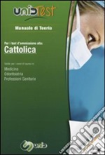 UnidTest 1. Manuale di teoria per i test d'ammissione alla: Cattolica. Valido per i corsi di laurea in: medicina, odontoiatria e veterinaria. Con software libro