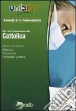 UnidTest 1. Eserciziario commentato per Cattolica. Per i test di ammissione a: medicina, odontoiatria e professioni sanitarie. Con software di simulazione libro