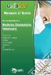 Manuale di teoria per i test di ammissione a medicina odontiatria veterinaria. Con software di simulazione libro