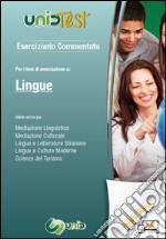 Eserciziario commentato. Per il test di ammissione a Lingue. Valido anche per: mediazione linguistica, mediazione culturale, lingue e letterature straniere, lingue e culture moderne, scienze del turismo. Con Contenuto digitale (fornito elettronicamente) libro