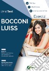 Eserciziario commentato per i test di ammissione a Bocconi e LUISS. Con ebook. Con Contenuto digitale per accesso on line libro