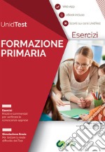 Eserciziario commentato per il test di ammissione a Formazione primaria. Con ebook. Con Contenuto digitale per accesso on line libro