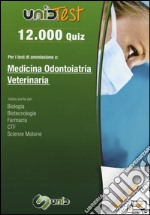 12.000 quiz per i test di ammissione a medicina, odontoiatria, veterinaria. Con aggiornamento online libro