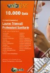 10.000 quiz per i test d'ammissione a lauree triennali professioni sanitarie. Con aggiornamento online libro