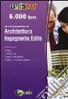 6.000 quiz per i test di ammissione ad architettura e ingegneria edile. Con aggiornamento online libro