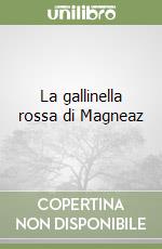 La gallinella rossa di Magneaz