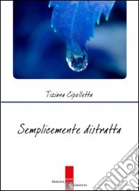 Semplicemente distratta libro