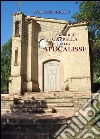 La fabbrica della Cappella dell'Apocalisse di Albanella. Con CD Audio libro di Ricco Gaetano