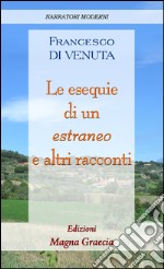 Le esequie di un estraneo e altri racconti libro