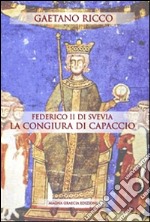 Federico II di Svevia e la congiura di Capaccio libro