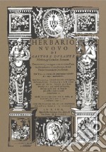 Herbario Nuovo di Castore Durante medico, et cittadino romano in Roma, appresso Bartholomeo Bonsadino, & Tito Diani MDLXXXV (rist. anastatica) libro
