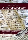 La nipote del podestà. Un testo manoscritto ad inchiostro nero, vergato su carta ingiallita libro di Perriello Angelo Paolo